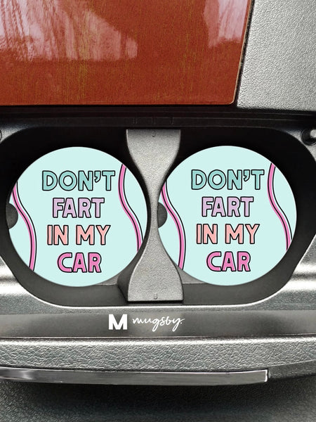 Don't Fart in my Car ~ Car Coaster